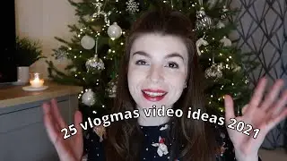 25 VLOGMAS VIDEO IDEAS 2021| A list of video ideas for every day to survive vlogmas - vlogmas day 6
