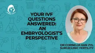 Your IVF Questions Answered: An Embryologist’s Perspective