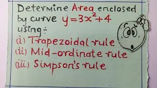 Find area using Trapezoidal,Mid-ordinate and Simpsons rules