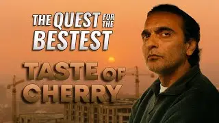 Taste of Cherry Movie Analysis | The Quest for the Bestest