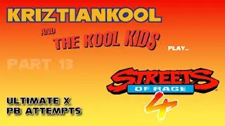 Streets of Rage 4 Ultimate X attempts Session 13 (we were sooooo close to PB)