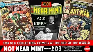 Not Near Mint 203: Top 10 & Collecting Comics at the End of the World - JACK KIRBY