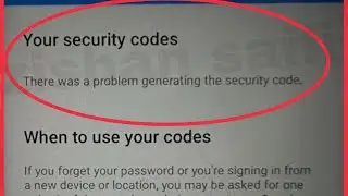 Google Account Fix There was a problem generating the security code | Codes not showing Problem