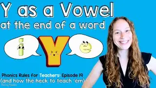 Y Spelling Vowels I and E and How to Teach It: Phonics Rules for Teachers Episode 19