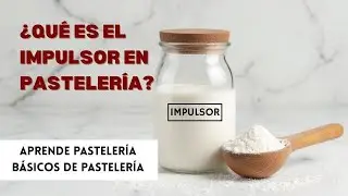 QU&Eacute; ES EL IMPULSOR EN PASTELER&Iacute;A