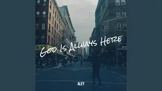 God Is Always Here