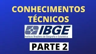 Conhecimentos Técnicos Aplicados no Censo Demográfico 2020 - Parte 2