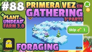 Proyecto🍀Plant vs Undead🧟 #88 - PRIMERA VEZ en GATHERING (3&deg; Parte) - FORAGING y LA LLAVE