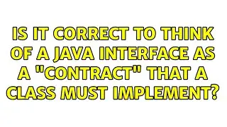 Is it correct to think of a Java Interface as a 