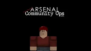 Arsenal Community Ops Update(Fanmade)