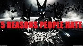 5 причин, по которым люди ненавидят BABYMETAL