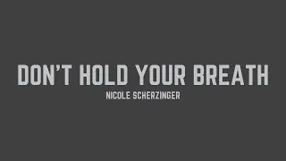 Nicole Scherzinger - Don't Hold Your Breath (Lyrics)