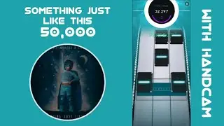 [Beatstar] Something Just Like This - The Chainsmokers, Coldplay | 50k Diamond Perfect (w/ Handcam)