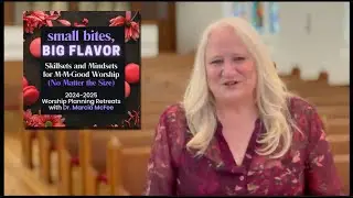 2024 Worship Planning Retreats with Dr. Marcia McFee