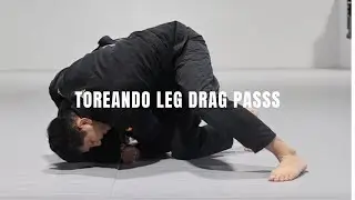 Toreando Leg Drag Pass | Team Doan