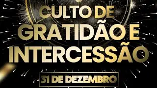 CULTO DE GRATIDÃO E INTERCESSÃO - 31.12.25