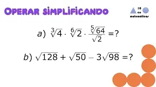 Operar simplificando lo m&aacute;ximo posible expresiones con ra&iacute;ces