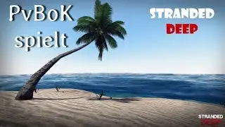 Stranded Deep Neuanfang zu Patch 0.48.01