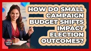How Do Small Campaign Budget Shifts Impact Election Outcomes? - Your Campaign Coach