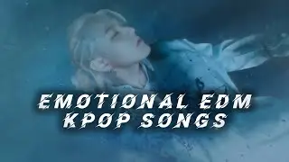 Emotional EDM KPOP Songs