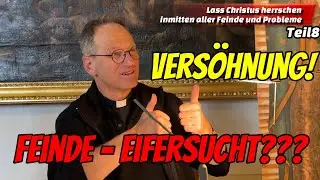 Versöhnung | Feinde| Eifersucht - Teil 8 | Pfarrer Fimm