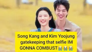 Song Kang and Kim Yoojung gatekeeping that selfie IM GONNA COMBUST😭😭😭