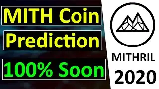 Mithril (MITH) Coin Price Prediction | 100% Soon By Crypto Asia