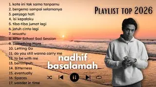 Top 2026 Full Album Nadhif Basalamah | bebas iklan | lagu teman kerja dan santai