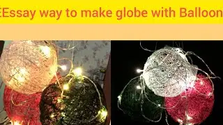 How To Make Globe With Balloon & Yarn || Easy Method || Quick & Simple || Easily Made at Home||