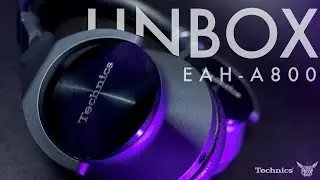 Unbox Technics EAH-A800 By Soundproofbros