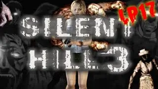 Silent Hill 3: I Might Cry - PART 17 - LET'S PLOP (w/CarnivorousBrain!)