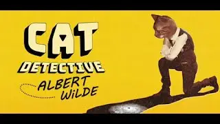 (Let's Play) Cat Detective Albert Wilde // Do You Wanna Be a 50's Noir Cat Detective?