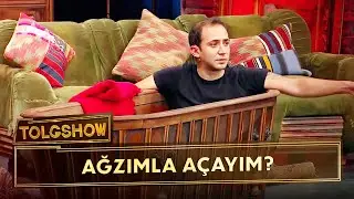 Ağzımla Açayım? | Tolgshow