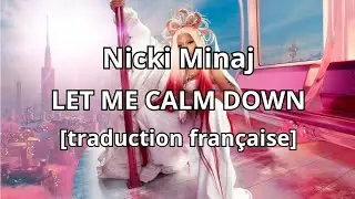 Nicki Minaj- let me calm down [traduction française]*RAPUS