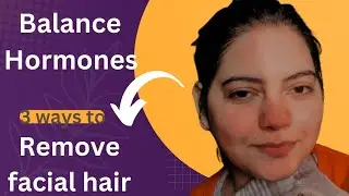 3 ways to Remove facial hair permanently. Balance hormones easily.