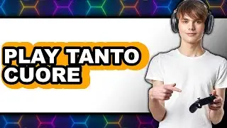 How to Play Tanto Cuore 2025 - Easy Guide
