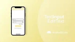 TextInput & EditTextAndroid - Android Studio Tutorial