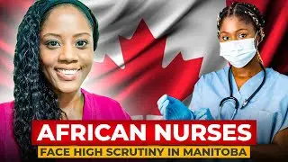 Why are nurses of African descent being targeted in Manitoba/Canada? #nurse #africa