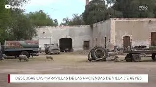 Desubre las maravillosas haciendas de Villa de Reyes en SLP. #MéxicoVIBE