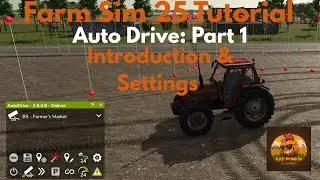 Bad Punkin Guide to AutoDrive | Pt 1 | Introduction & Settings