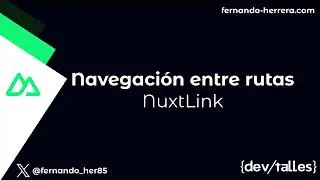 [S3/L09] Nuxt: El marco de trabajo web progresivo - Navegación entre rutas | NuxtLink