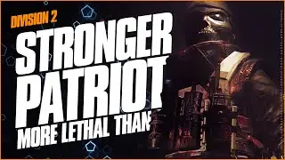 Division 2 TRUE PATRIOT Builds That DESTROYS the META (4 Lethal Combinations)