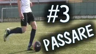 CALCIO - PASSARE IL PALLONE - FONDAMENTALE #3