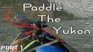 Canoeing the Pelly & Yukon River in 9 Days 700Km
