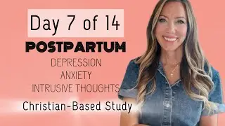 Day 7 REVIEW Postpartum Depression Anxiety Help Intrusive Thoughts Support | PPD PPA Study