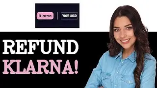 Как вернуть деньги с помощью Klarna Financing (2025)