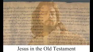 2021-01-03 PM -- Jesus in symbolism in the Old Testament