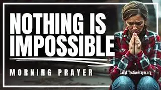 God Will Make a Way (WHEN IT LOOKS IMPOSSIBLE) | Blessed Morning Prayer To Start Your Day With God