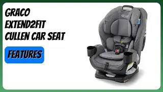 REVIEW (2025): Graco Extend2Fit Cullen Car Seat. Features
