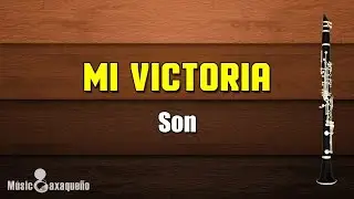 MI VICTORIA / Obed U. Huantes / MÚSICOAXAQUEÑO